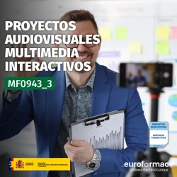 MF0943_3 - PROYECTOS AUDIOVISUALES MULTIMEDIA INTERACTIVOS