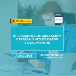ADGG0508 - OPERACIONES DE GRABACIÓN Y TRATAMIENTO DE DATOS Y DOCUMENTOS