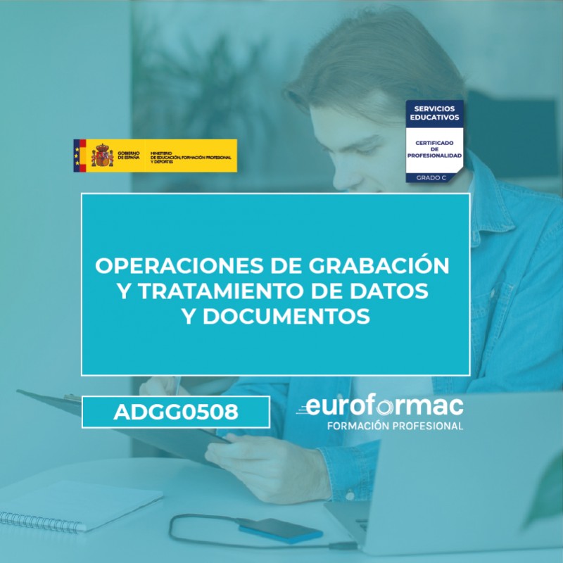 ADGG0508 - OPERACIONES DE GRABACIÓN Y TRATAMIENTO DE DATOS Y DOCUMENTOS