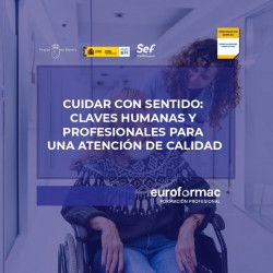 CUIDAR CON SENTIDO: CLAVES HUMANAS Y PROFESIONALES PARA UNA ATENCIÓN DE CALIDAD