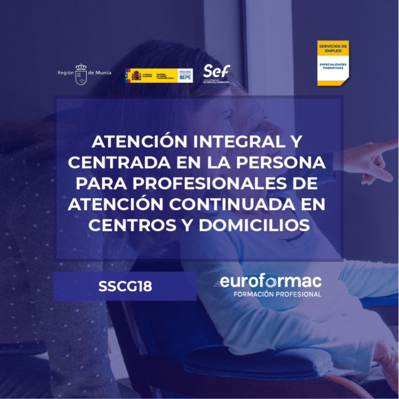 SSCG18 - ATENCIÓN INTEGRAL Y CENTRADA EN LA PERSONA PARA PROFESIONALES DE ATENCIÓN CONTINUADA EN CENTROS Y DOMICILIOS
