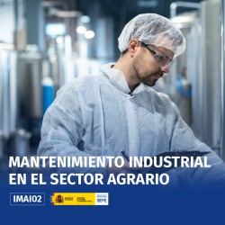 IMAI02 - MANTENIMIENTO INDUSTRIAL EN EL SECTOR AGRARIO