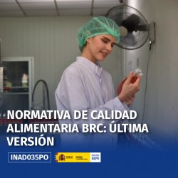 INAD035PO - NORMATIVA DE CALIDAD ALIMENTARIA BRC: ÚLTIMA VERSIÓN