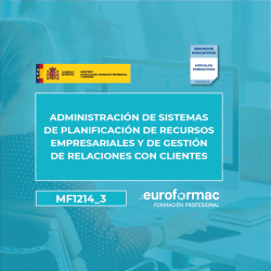 MF1214_3 - ADMINISTRACIÓN DE SISTEMAS DE PLANIFICACIÓN DE RECURSOS EMPRESARIALES (IFCT0610)