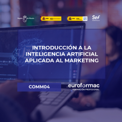 COMM04 - INTRODUCCIÓN A LA INTELIGENCIA ARTIFICIAL APLICADA AL MARKETING