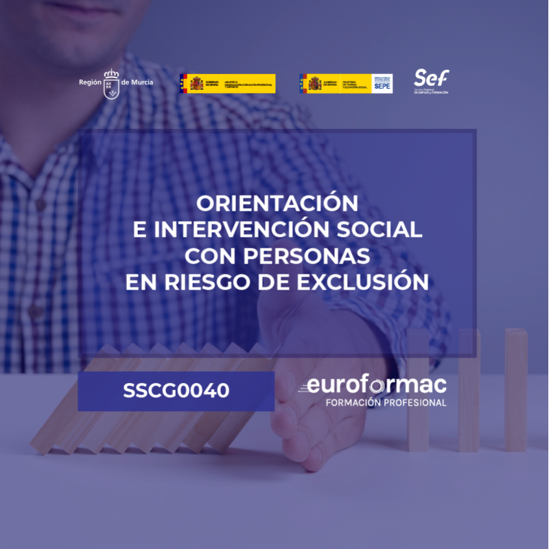 SSCG0040 - ORIENTACIÓN E INTERVENCIÓN SOCIAL CON PERSONAS EN RIESGO DE EXCLUSIÓN