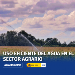 AGAU020PO - USO EFICIENTE DEL AGUA EN EL SECTOR AGRARIO