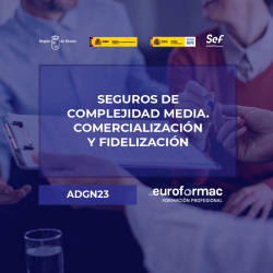 ADGN23 - SEGUROS DE COMPLEJIDAD MEDIA. COMERCIALIZACIÓN Y FIDELIZACIÓN
