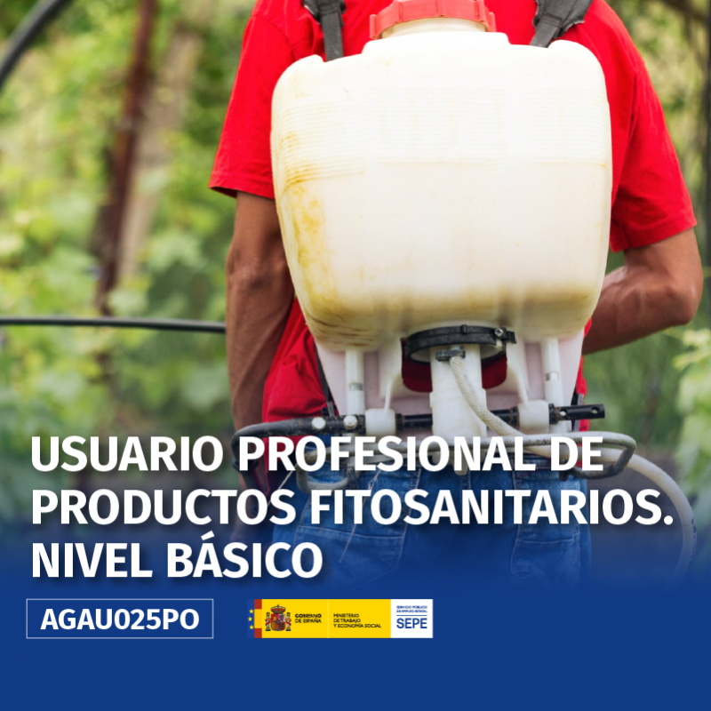 AGAU025PO - USUARIO PROFESIONAL DE PRODUCTOS FITOSANIARIOS. NIVEL BÁSICO
