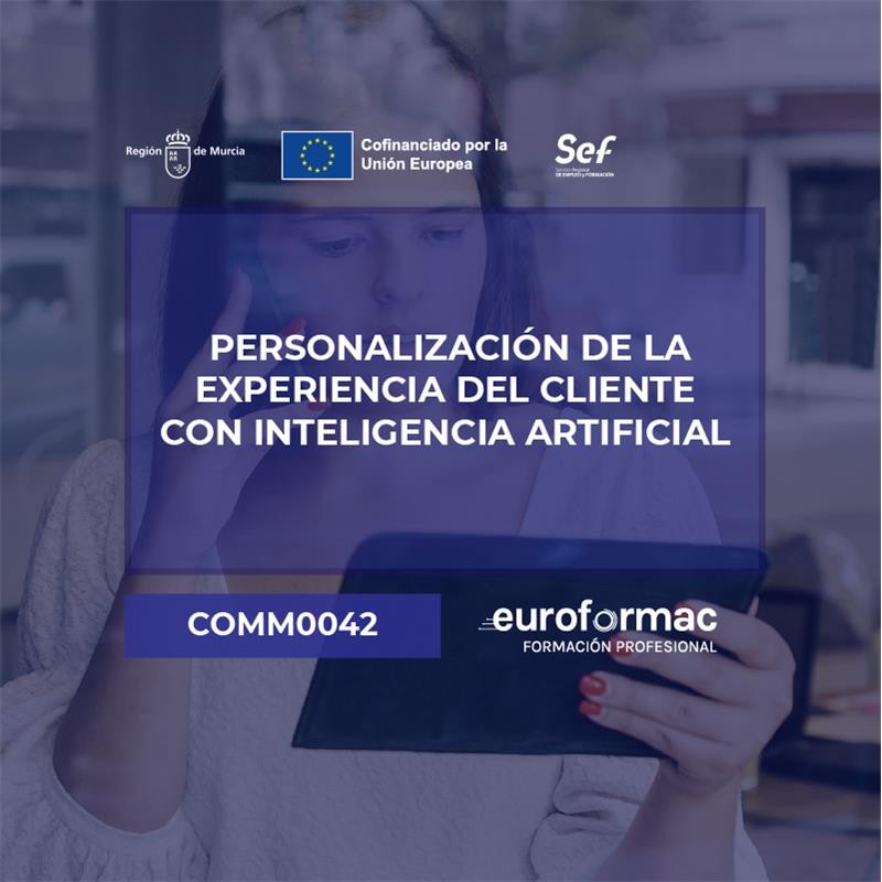 COMM0042 - PERSONALIZACIÓN DE LA EXPERIENCIA DEL CLIENTE CON INTELIGENCIA ARTIFICIAL