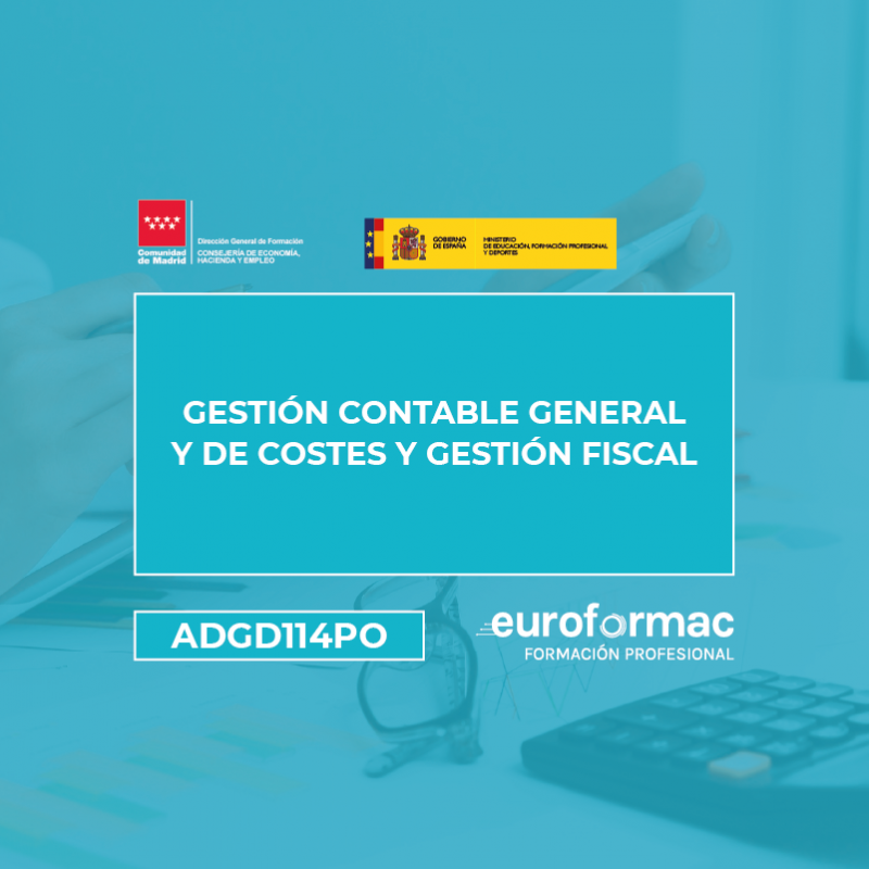 ADGD114PO - GESTIÓN CONTABLE GENERAL Y DE COSTES Y GESTIÓN FISCAL-V1