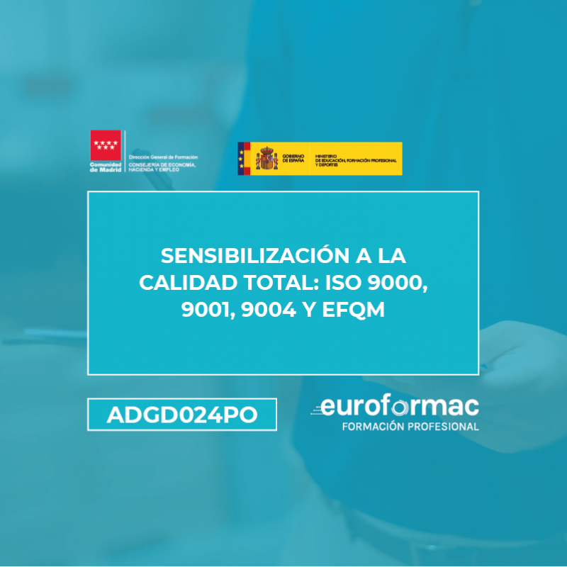ADGD024PO - SENSIBILIZACIÓN A LA CALIDAD TOTAL: ISO 9000, 9001, 9004 Y EFQM-V1