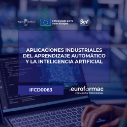 IFCD0063 - APLICACIONES INDUSTRIALES DEL APRENDIZAJE AUTOMÁTICO Y LA INTELIGENCIA ARTIFICIAL