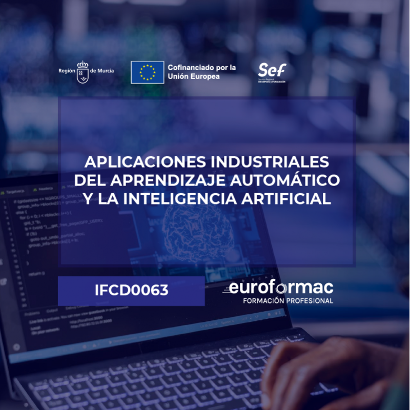 IFCD0063 - APLICACIONES INDUSTRIALES DEL APRENDIZAJE AUTOMÁTICO Y LA INTELIGENCIA ARTIFICIAL