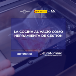 HOTR0060 - LA COCINA AL VACÍO COMO HERRAMIENTA DE GESTIÓN
