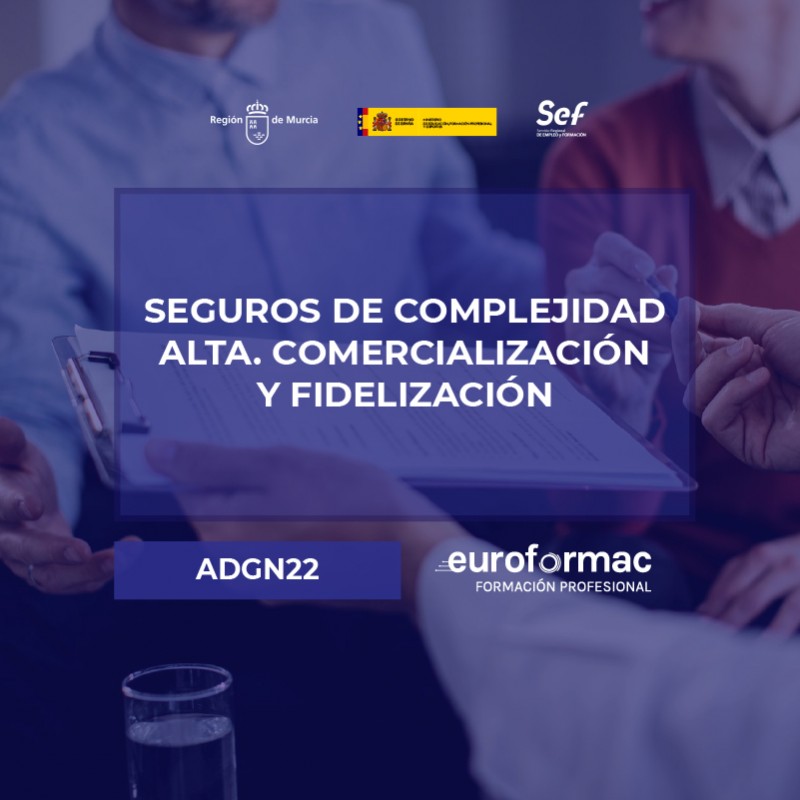 ADGN22 - SEGUROS DE COMPLEJIDAD ALTA. COMERCIALIZACIÓN Y FIDELIZACIÓN
